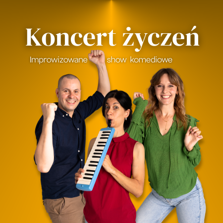 Koncert życzeń - próba generalna. Komediowe Show Improwizowane - spektakl
