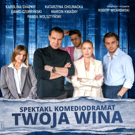 Twoja wina - spektakl