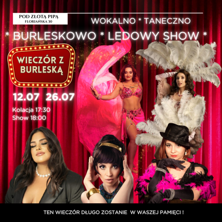 Wieczór z Burleską - wokalno-taneczno-burleskowo ledowy show - spektakl
