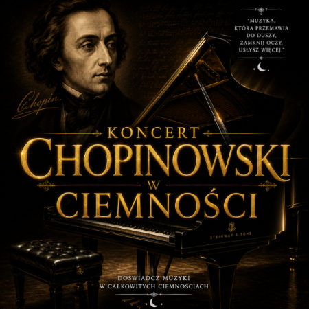 KONCERT CHOPINOWSKI W CIEMNOŚCI - koncert