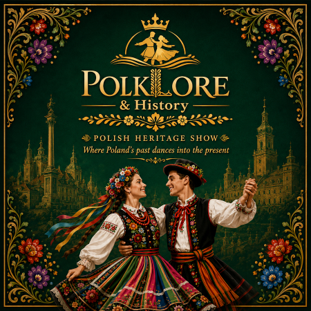 Polklore &amp; History. Polish Heritage Show - spektakl