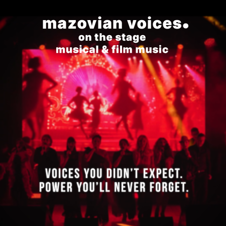 Mazovian Voices on the Stage - Musical &amp; Film Music - koncert
