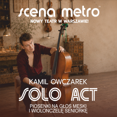 Kamil Owczarek - Solo Act. Piosenki na Głos męski i Wiolonczelę-seniorkę - koncert