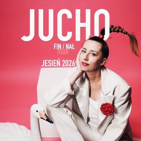 Jucho - fin / nał tour jesień 2026 - koncert