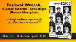 Wieczór Autorski na Wrocku 2019: Edek Bigos (Bartek Muszyński) - inne