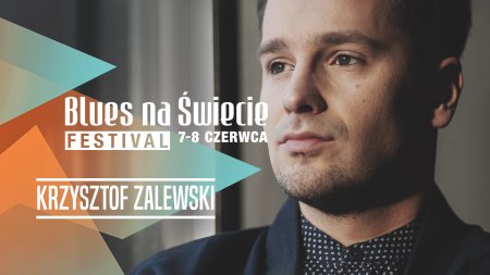 9. Blues na Świecie Festival - piątek (7.06.2019) - koncert