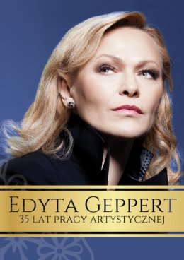 Edyta Geppert - Jubileusz 35 lat pracy artystycznej - koncert