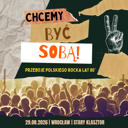 CHCEMY BYĆ SOBĄ! - przeboje polskiego rocka lat 80' - koncert
