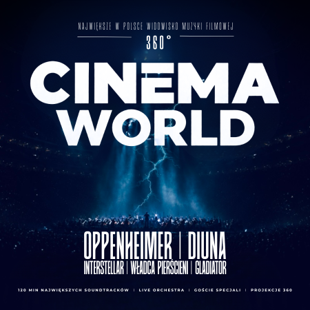 CINEMA WORLD 360° - Koncert Muzyki Filmowej - koncert