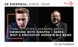 12. LAJ: Swinging with Sinatra - Jarek Wist & Krzysztof Herdzin Big Band - koncert