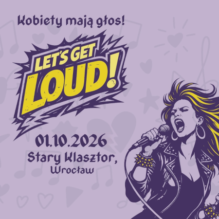 Let's get loud czyli Kobiety mają głos! - koncert