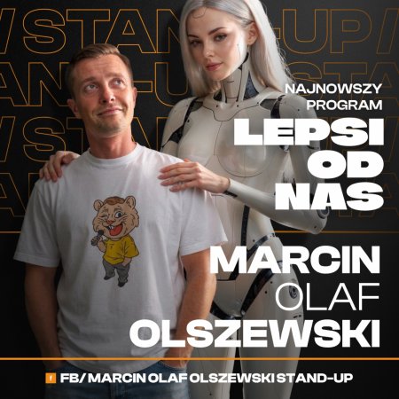 Marcin Olaf Olszewski Stand Up - Lepsi od nas - stand-up