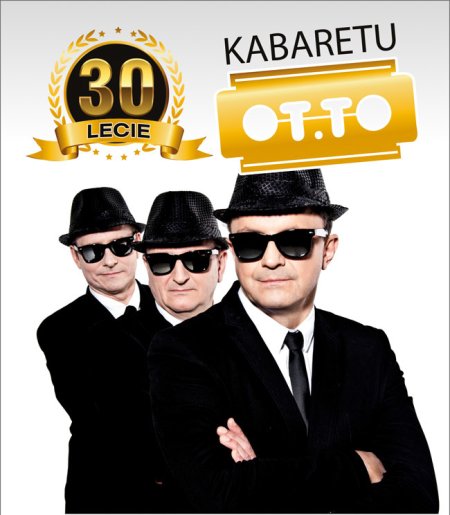 Kabaret OT.TO 30-lecie - kabaret