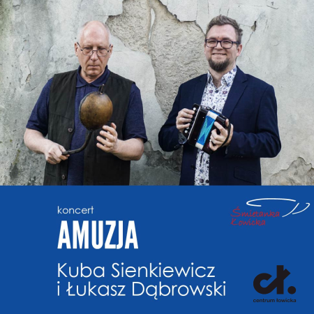 Śmietanka Łowicka. Kuba Sienkiewicz i Łukasz Dąbrowski: Amuzja - koncert