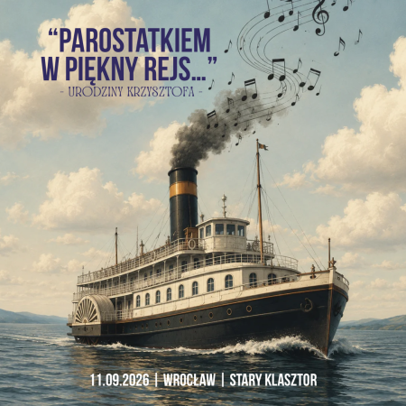 "Parostatkiem w piękny rejs..." czyli urodziny Krzysztofa - koncert