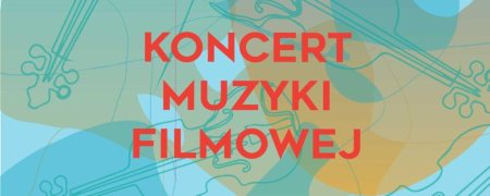 Koncert Muzyki Filmowej w Gorlickim Centrum Kultury - koncert
