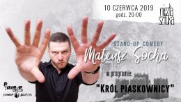 Stand-up w Rzeszowie: Mateusz Socha "Król Piaskownicy" +support - stand-up