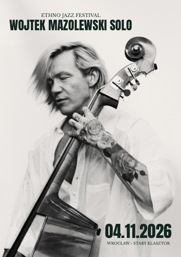 Ethno Jazz Festival: Wojtek Mazolewski SOLO