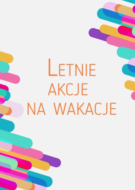 Letnie akcje na wakacje - dla dzieci