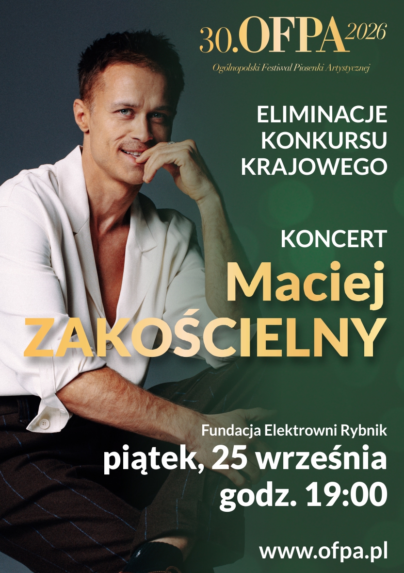 30.OFPA 2026. Eliminacje Konkursu Krajowego: Maciej Zakościelny Rybnik
