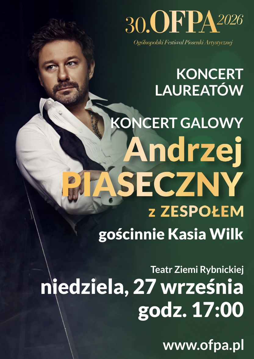 30.OFPA 2026. Koncert Laureatów i Koncert Galowy: Andrzej Piaseczny z zespołem, gościnnie Kasia Wilk.