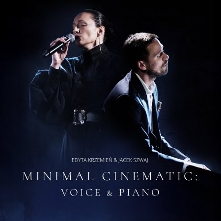 Edyta Krzemień &amp; Jacek Szwaj | Minimal Cinematic: Voice &amp; Piano - koncert