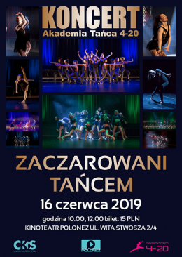 Akademia Tańca 4-20 ZACZAROWANI TAŃCEM - KONCERT - koncert