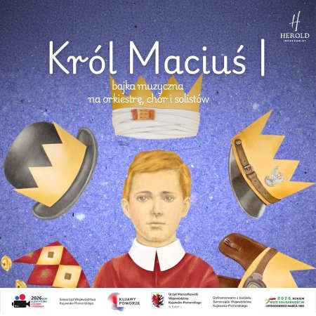Król Maciuś I - bajka muzyczna na orkiestrę, chór i solistów - spektakl