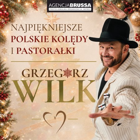 Grzegorz Wilk „Najpiękniejsze Polskie Kolędy i Pastorałki” - koncert