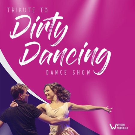 Tribute to Dirty Dancing - Dance Show - koncert