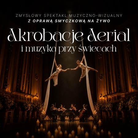 Muzyka i akrobacje przy świecach: Aerial - koncert