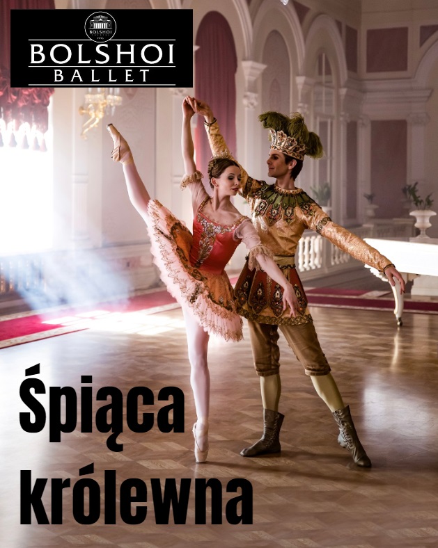 Sztuka na ekranie Śpiąca królewna Bolshoi Ballet Bilety Online