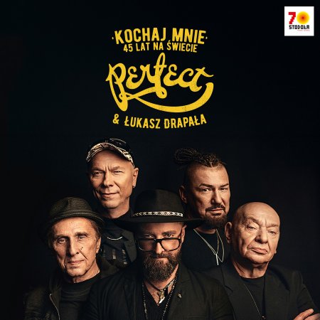 Perfect &amp; Łukasz Drapała - „Kochaj mnie. 45 lat na świecie” - koncert