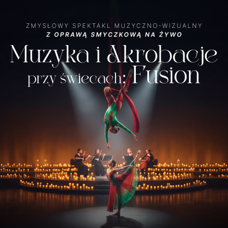 Muzyka i akrobacje przy świecach: Fusion - spektakl