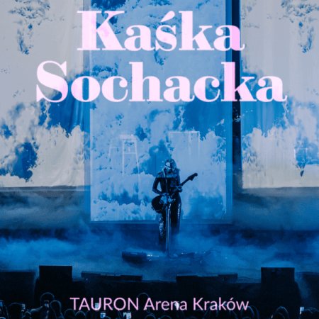 Kaśka Sochacka - koncert