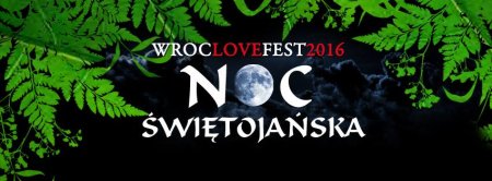 WrocLove Fest - Noc Świętojańska 2016 - koncert