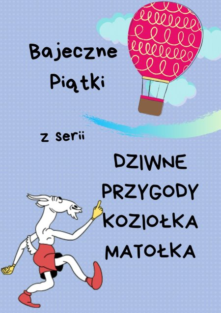 Dziwne przygody Koziołka Matołka - dla dzieci