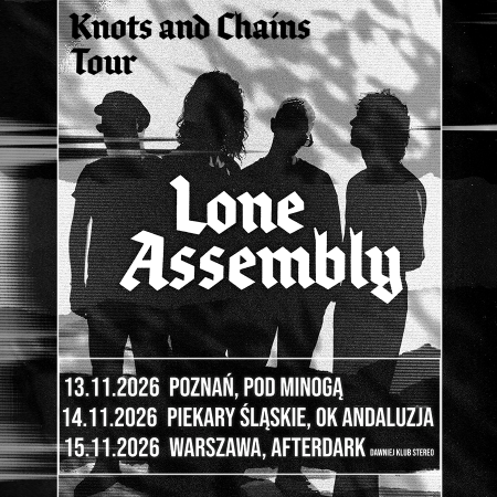Lone Assembly - Knots &amp; Chains Tour! - koncert