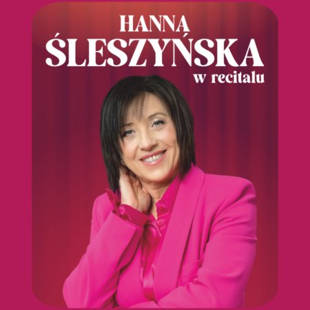 Hanna Śleszyńska - Recital - koncert