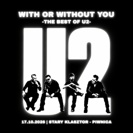 WITH OR WITHOUT YOU, czyli THE BEST OF U2 - koncert