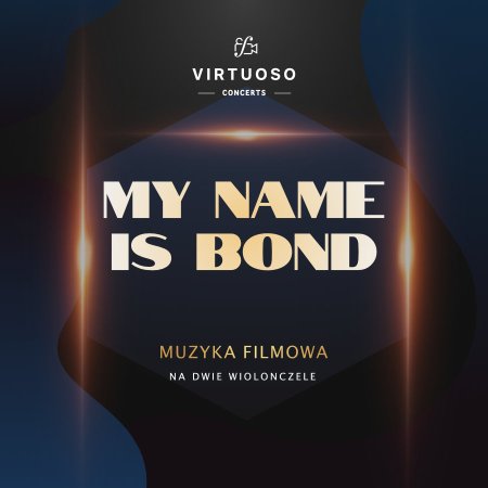 VIRTUOSO - My Name Is Bond - koncert