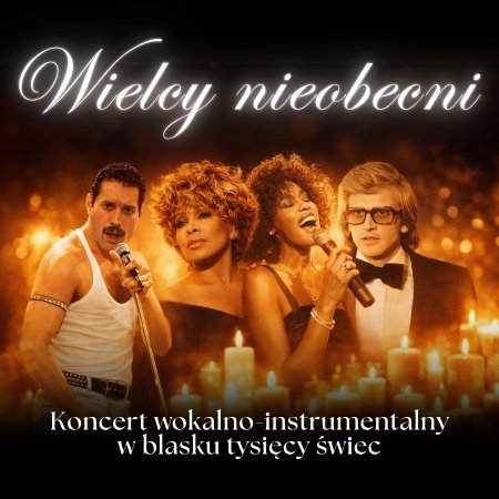 Koncert przy świecach - Wielcy nieobecni - koncert