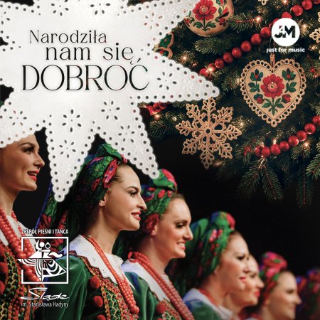 Zespół Pieśni i Tańca Śląsk - Narodziła nam się dobroć - koncert