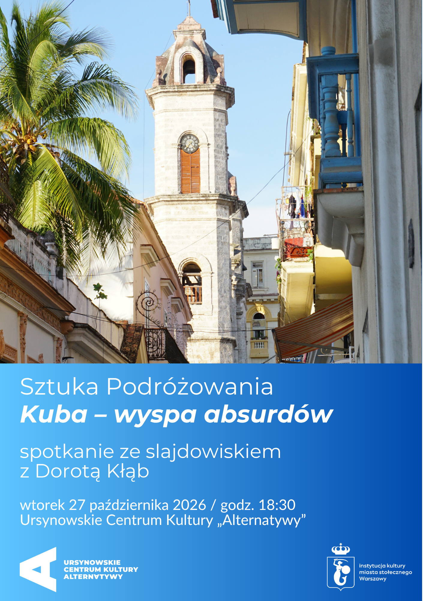 „Kuba – wyspa absurdów” | Sztuka Podróżowania | spotkanie ze slajdowiskiem Warszawa