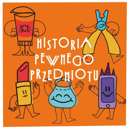 Historia pewnego przedmiotu - spektakl