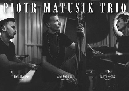 Piotr Matusik TRIO feat. Grzech Piotrowski - koncert