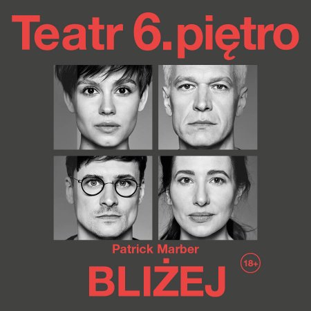 Bliżej - spektakl