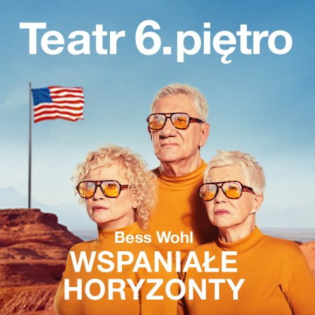 Wspaniałe Horyzonty - spektakl