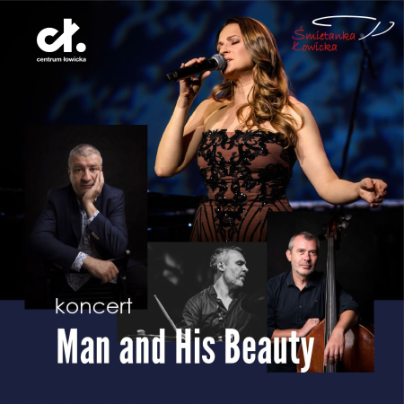 Śmietanka „Łowicka”: "Man and His Beauty" - koncert