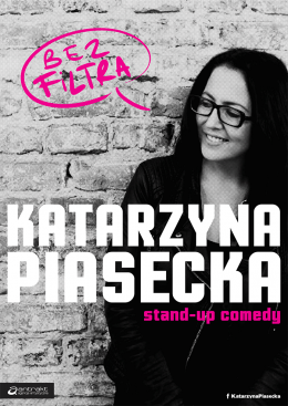 Katarzyna Piasecka - program "BEZ FILTRA" - kabaret